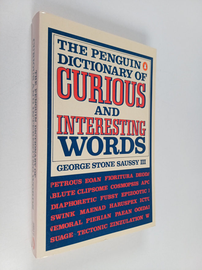 George Stone Saussy : The Penguin dictionary of curious a...