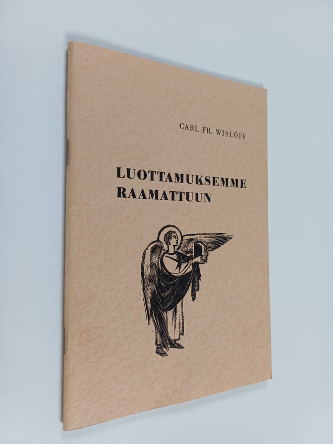 Carl Fr Wislöff : Luottamuksemme Raamattuun