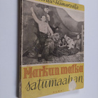 Kerttu Hämeranta : Markun matka satumaahan : seikkailusatu - pikkukuva 1