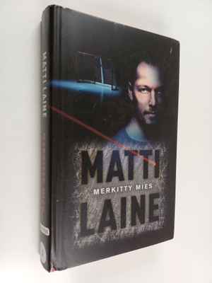 Matti Laine : Merkitty mies : rikosromaani