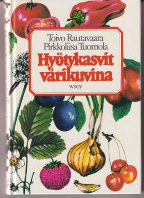 Toivo Rautavaara (toim.): Hyötykasvit värikuvina