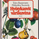 Toivo Rautavaara (toim.): Hyötykasvit värikuvina - pikkukuva 1