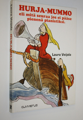 Laura Veijola : Hurja-Mummo eli Mitä seuraa jos ei pääse ...