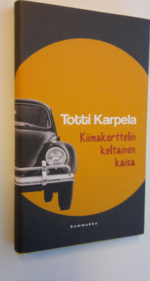 Totti Karpela : Kiimakorttelin keltainen kaisa