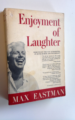 Max Eastman : Enjoyment of Laughter : Tributes by the top...