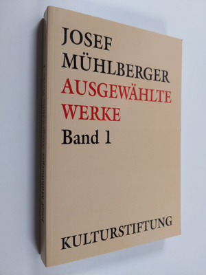 Josef Muhlberger : Ausgewählte Werke 1