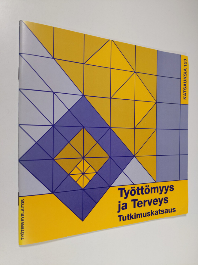 Raija Kalimo : Työttömyys ja terveys : tutkimuskatsaus