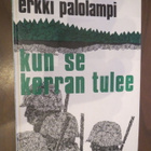 Erkki Palolampi: Kun se kerran tulee - pikkukuva 1
