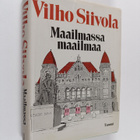 Vilho Siivola : Maailmassa maailmaa (signeerattu, tekijän... - pikkukuva 1