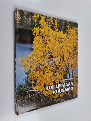 Reino Rinne : Koillismaan Kuusamo (signeerattu, tekijän o...