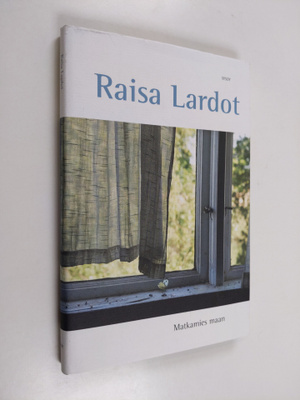 Raisa Lardot : Matkamies maan