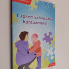 Kati-Pupita Mattila : Lapsen vahvistava kohtaaminen - pikkukuva 1