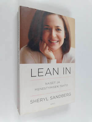 Sheryl Sandberg : Lean in : naiset ja menestymisen tahto