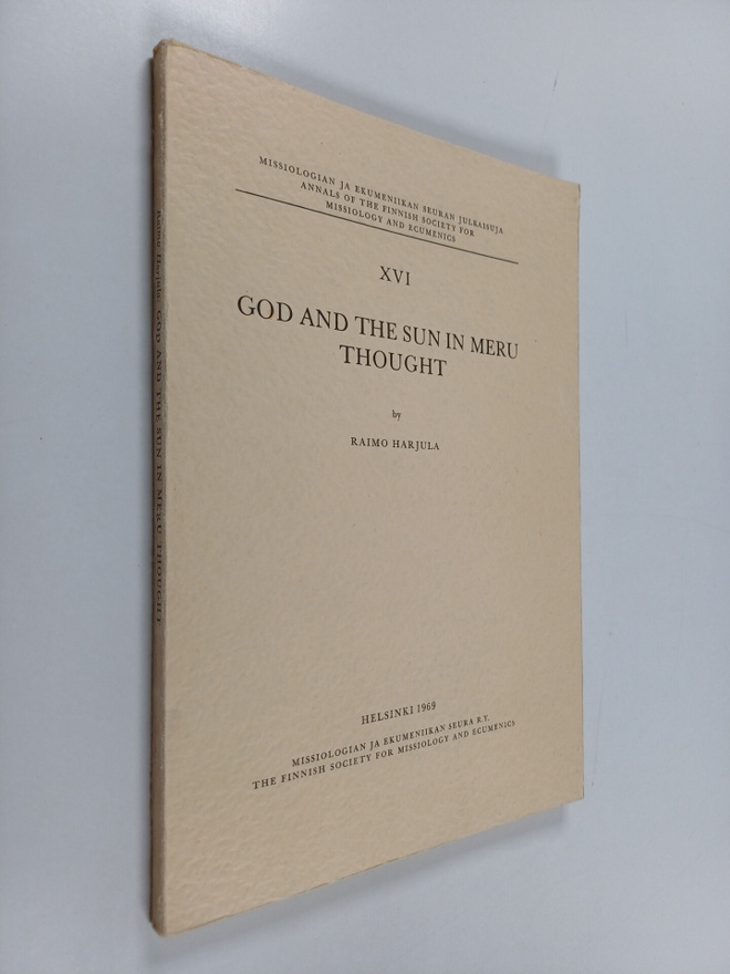 Raimo Harjula : God and the sun in Meru thought (tekijän ...