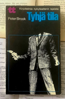 Peter Brook - Tyhjä tila: Kirjoitelmia nykyteatterin...