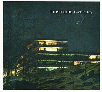 THE PROPELLERS : Quick & dirty