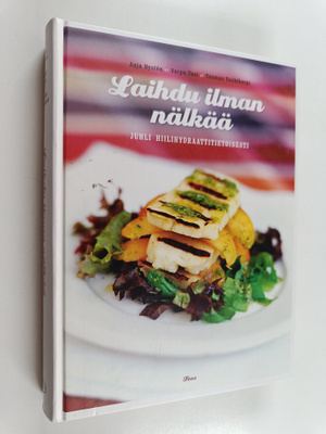 Anja Nysten ym. : Laihdu ilman nälkää : juhli hiilihydraa...