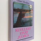 Olavi Kokko : Kuolleet eivät juorua : dekkari : tutkimus ... - pikkukuva 1