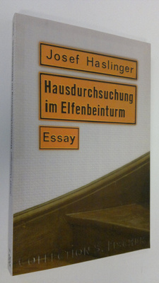 Josef Haslinger : Hausdurchsuchung im Elfenbeinturm