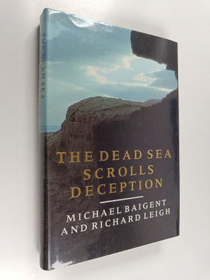 Michael Baigent ym. : The Dead Sea Scrolls Deception