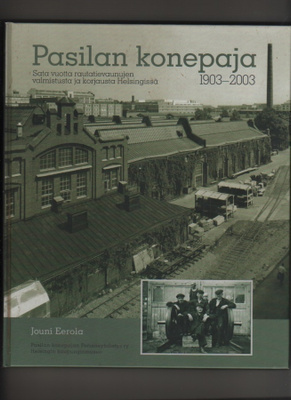 Eerola, J.: Pasilan konepaja 1903-2003, julk. 2005, sid., K4