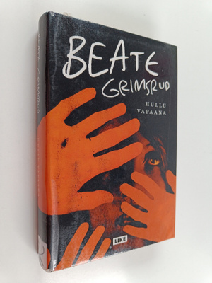 Beate Grimsrud : Hullu vapaana