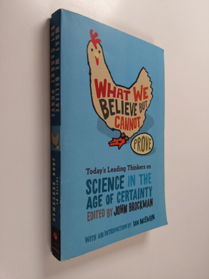 John Brockman : What we believe but cannot prove : today'...