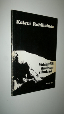 Kalevi Rahikainen : Välähtää ikuinen silmissä
