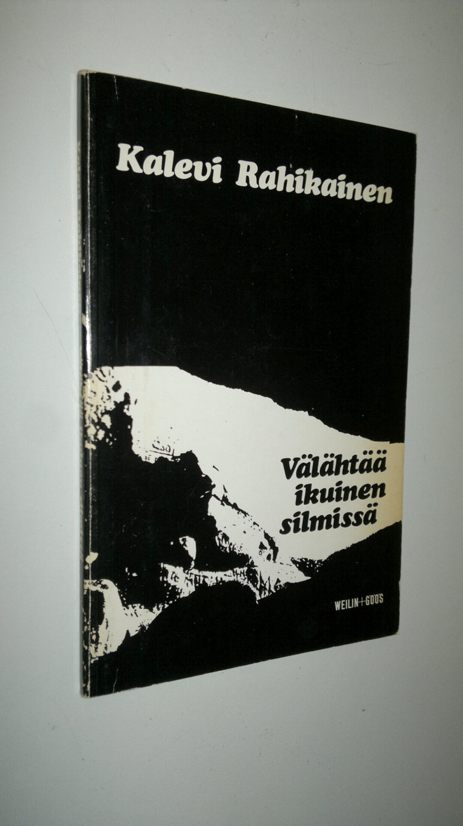 Kalevi Rahikainen : Välähtää ikuinen silmissä
