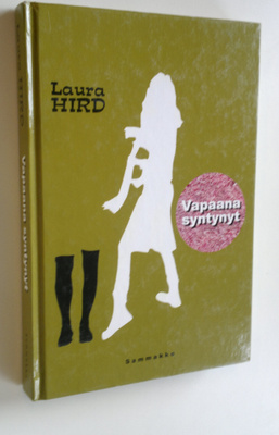 Laura Hird : Vapaana syntynyt