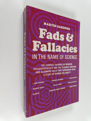 Martin Gardner : Fads and Fallacies in the Name of Scienc...