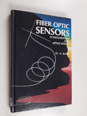 David A. Krohn : Fiber optic sensors : fundamentals and a...