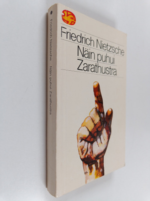 Friedrich Nietzsche : Näin puhui Zarathustra
