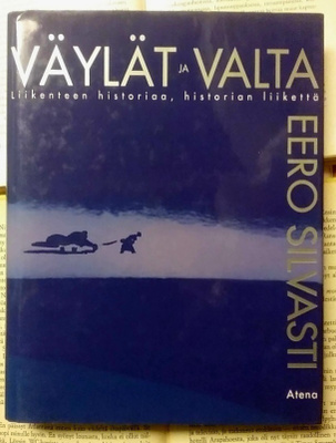 Eero Silvasti - Väylät ja valta (sid.)