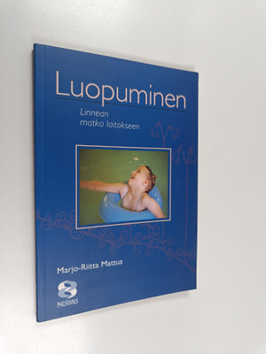 Marjo-Riitta Mattus : Luopuminen : Linnean matka laitokseen