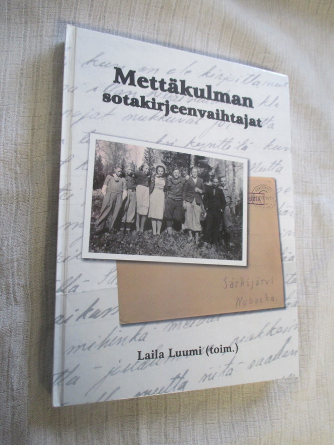 METTÄKULMAN SOTAKIRJEENVAIHTAJAT ( Kokoelma kirjeenvaihtoa..