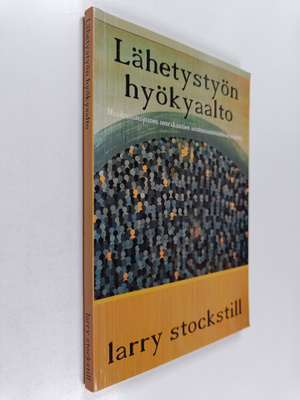Larry Stockstill : Lähetystyön hyökyaalto - Maailmanlaaju...