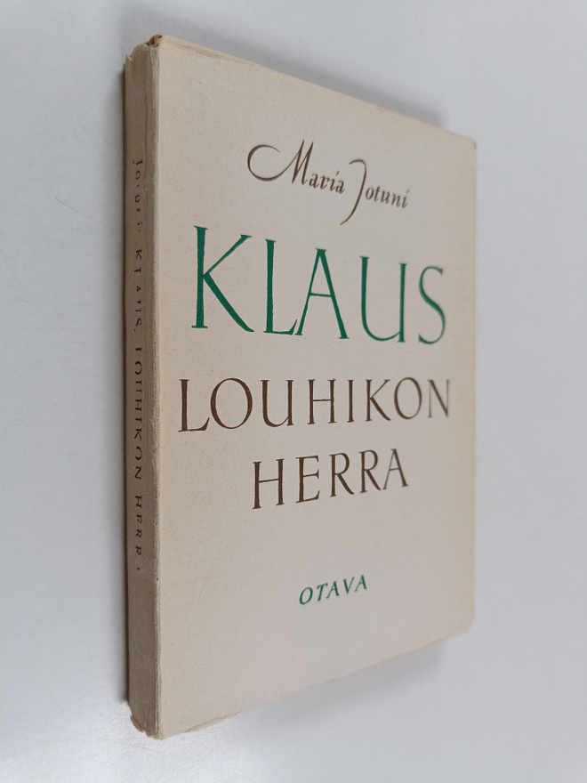 Maria Jotuni : Klaus, Louhikon herra - 3-näytöksinen näyt...