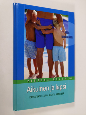 Vesa Nevalainen : Aikuinen ja lapsi : kasvatuksesta voi s...