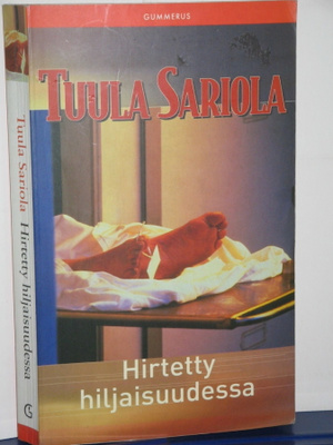 Tuula Sariola : Hirtetty hiljaisuudessa