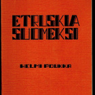 Helmi Poukka : Etruskia suomeksi - pikkukuva 1