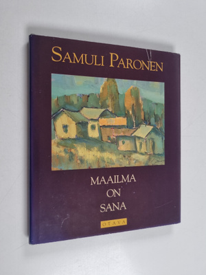Samuli Paronen : Maailma on sana : mietteitä