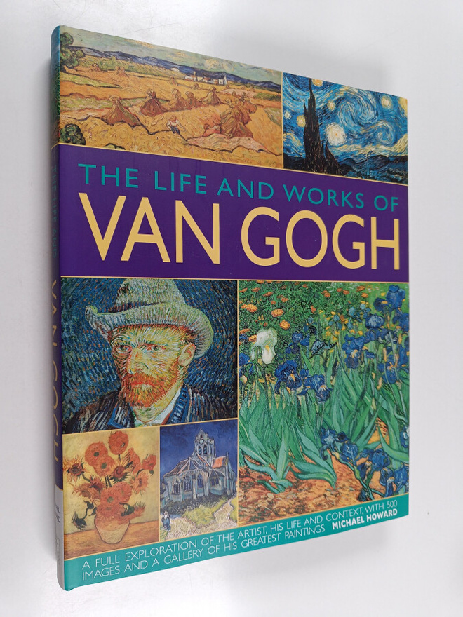 Michael Howard : The Life and Works of Van Gogh - A Full ...