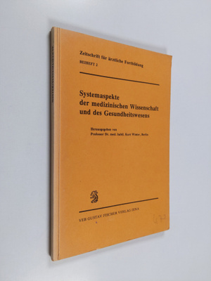 Systemaspekte der medizinischen Wissenschaft und des Gesu...