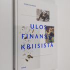 Olavi Ala-Nissilä : Ulos finanssikriisistä (signeerattu) - pikkukuva 1