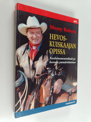Monty Roberts : Hevoskuiskaajan käsikirja : Monty Roberts...