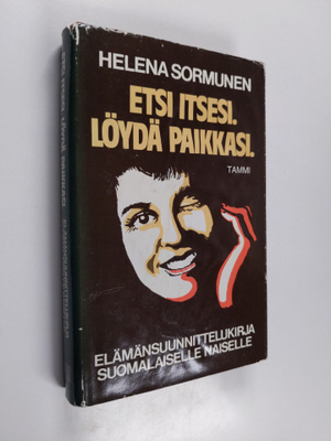 Helena Sormunen : Etsi itsesi, löydä paikkasi : elämänsuu...