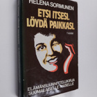 Helena Sormunen : Etsi itsesi, löydä paikkasi : elämänsuu... - pikkukuva 1