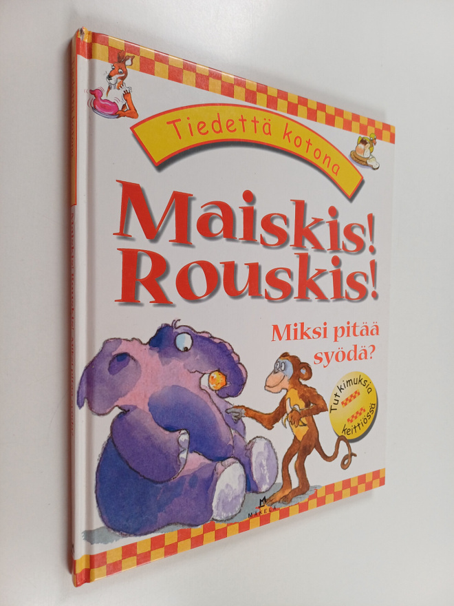 Janice Lobb : Maiskis! rouskis! - miksi pitää syödä?