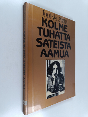 Tuulikki Alsta : Kolme tuhatta sateista aamua